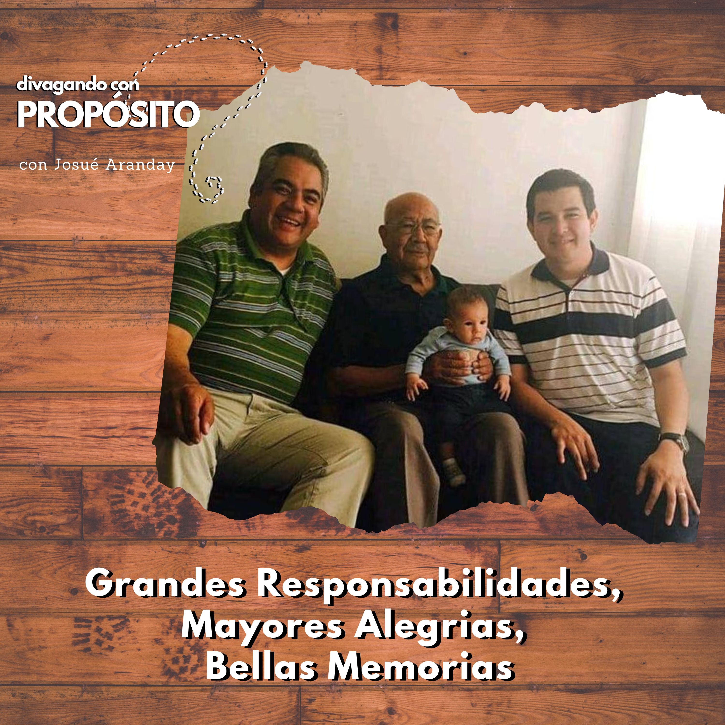 07. Grandes Responsabilidades, Mayores Alegrías y Bellas Memorias episode artwork