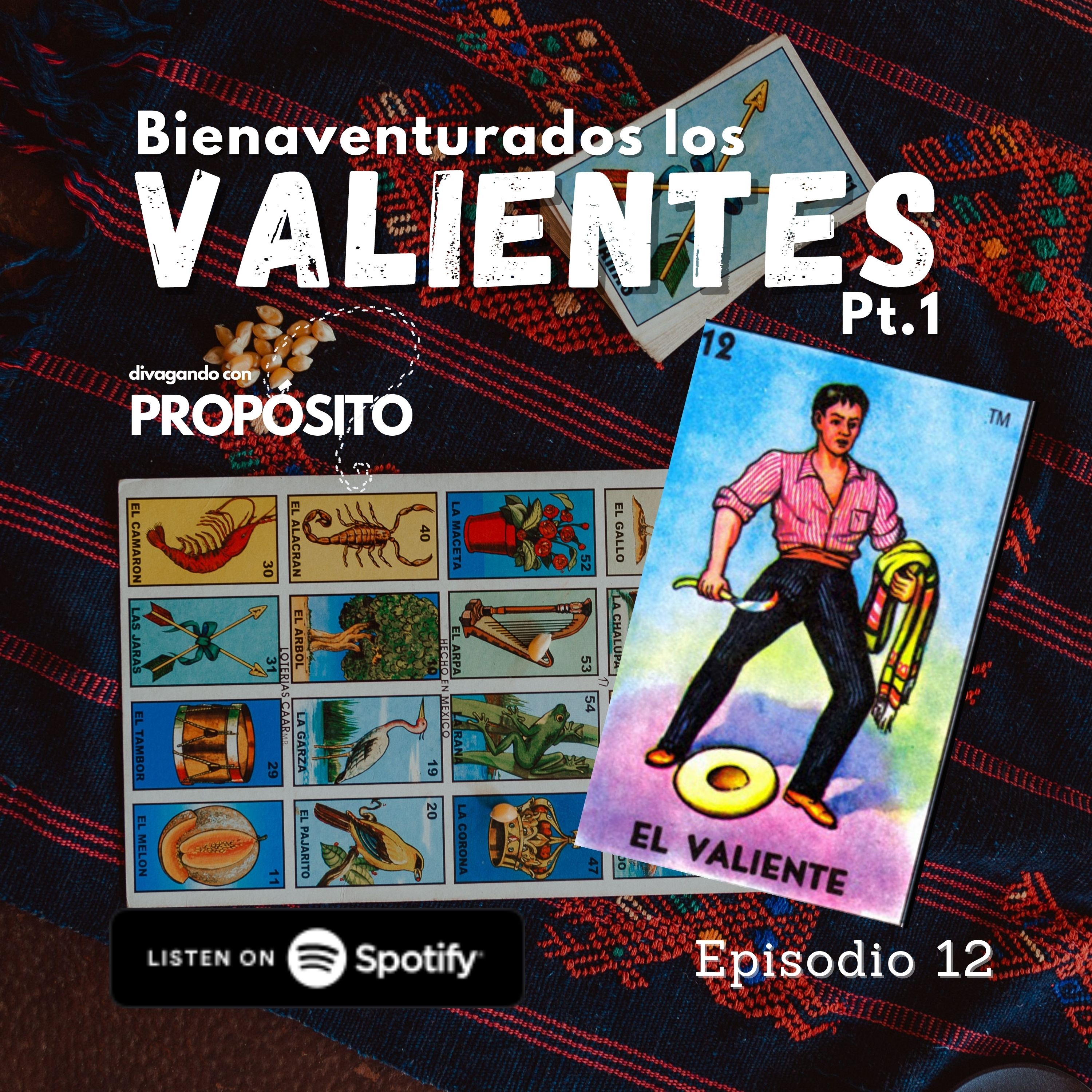 12. Bienaventurados los Valientes Pt. 1